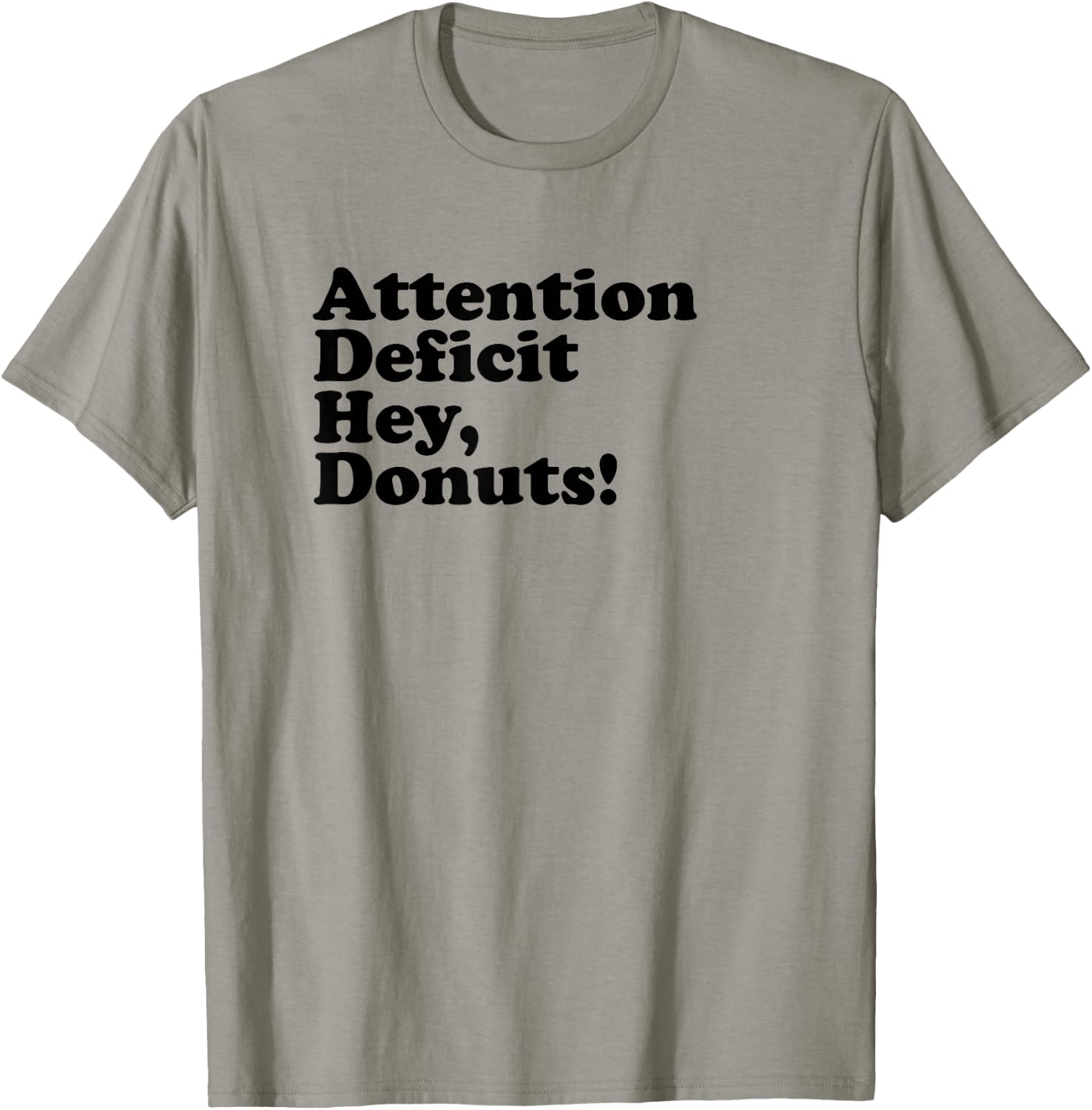 ADHD Attention Deficit Hey, Donuts! Dk T-Shirt - T-Shirt | Sand