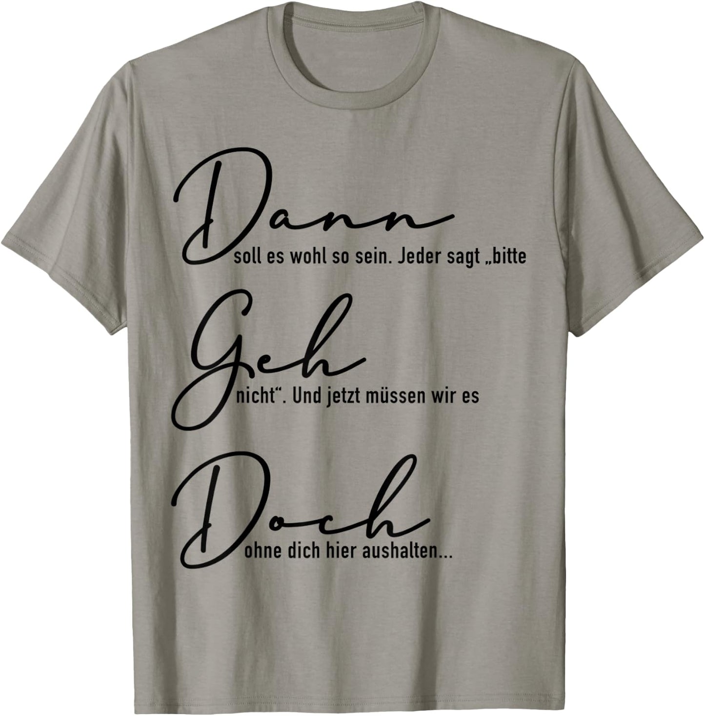 Dann Geh Doch Jobwechsel Spruch Geschenk Kollege Kollegin Lu T-Shirt - T-Shirt | Sand