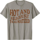 Hot And Religiously Traumatized T-Shirt - T-Shirt | Sand