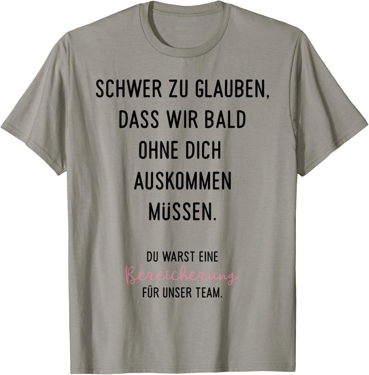 Schwer Zu Glauben Spruch Geschenk zum Abschied Jobwechsel Ne T-Shirt - T-Shirt | Sand