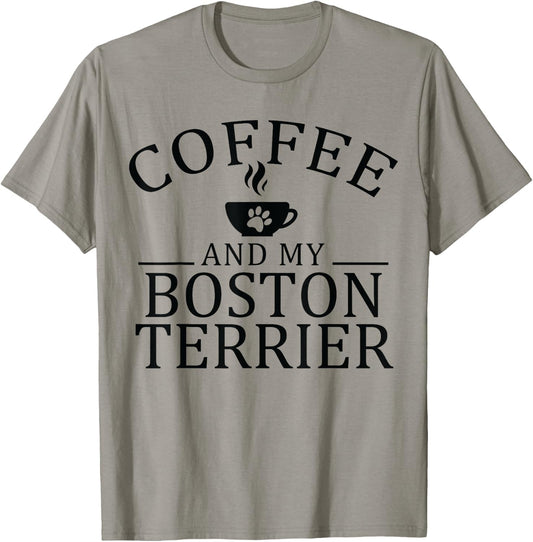 Boston Bull Terrier Dog And Coffee T-Shirt - T-Shirt | Sand