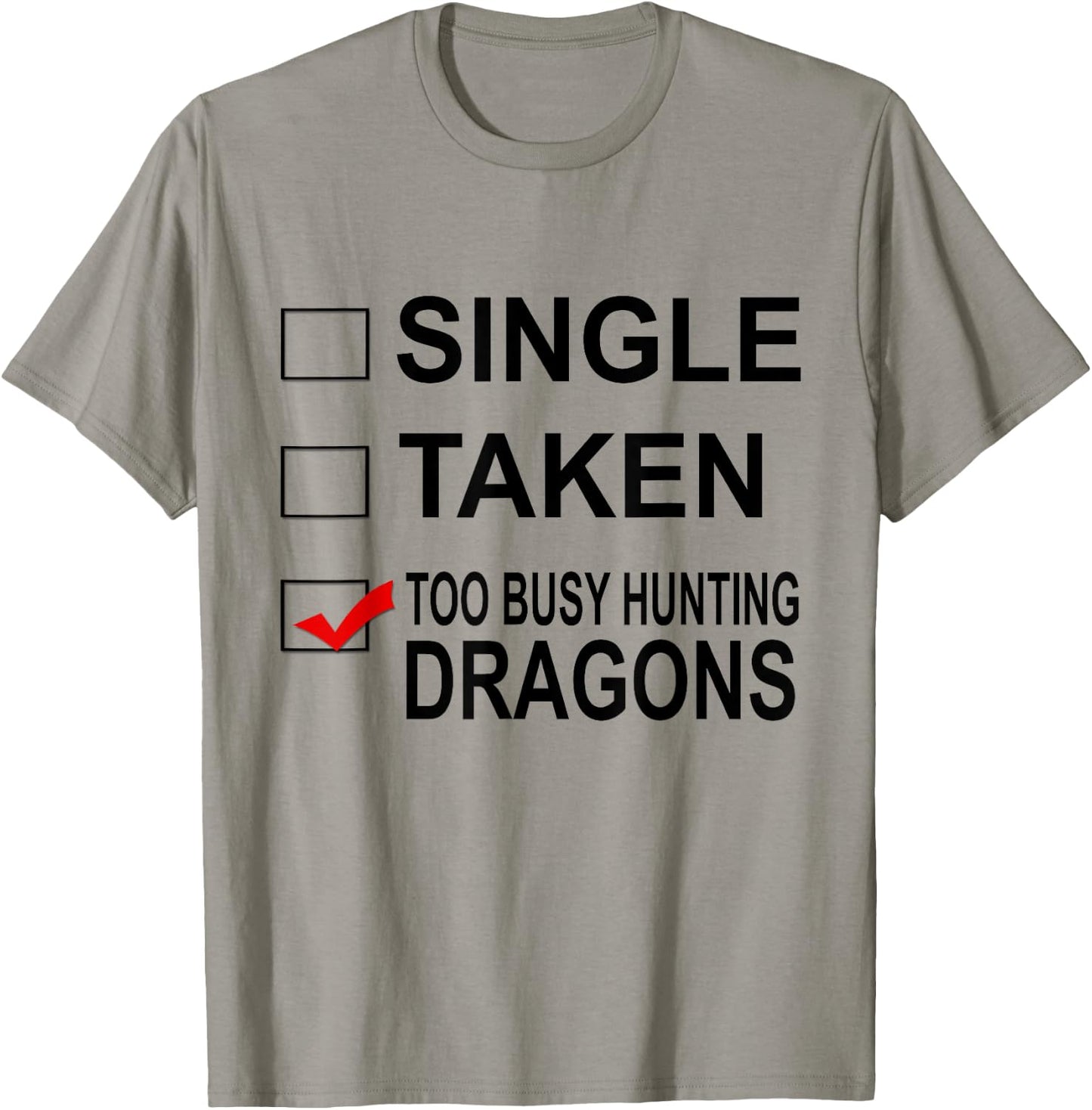 Relationship Status too busy hunting dragons GAMER T-Shirt - T-Shirt | Sand