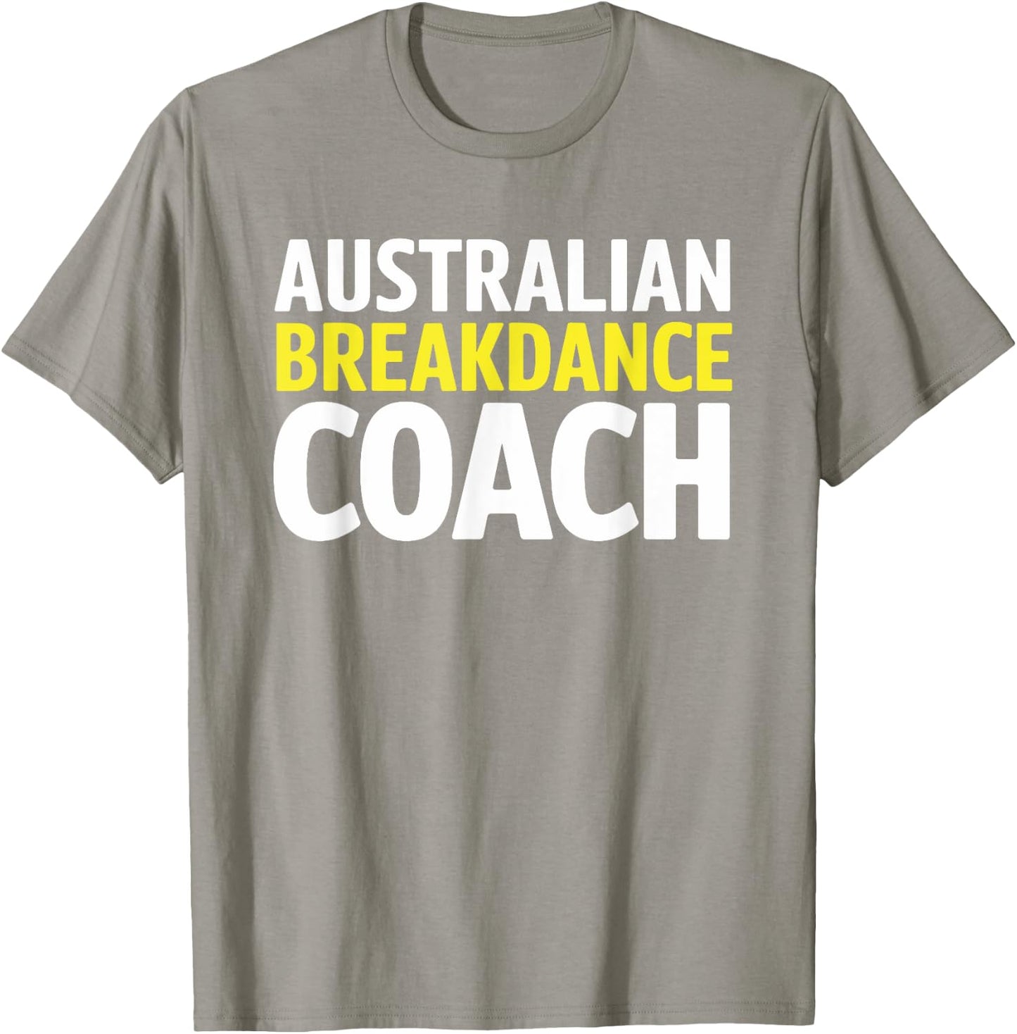 Australian Breakdancing Costume Break Dancer Coach Matching T-Shirt - T-Shirt | Sand