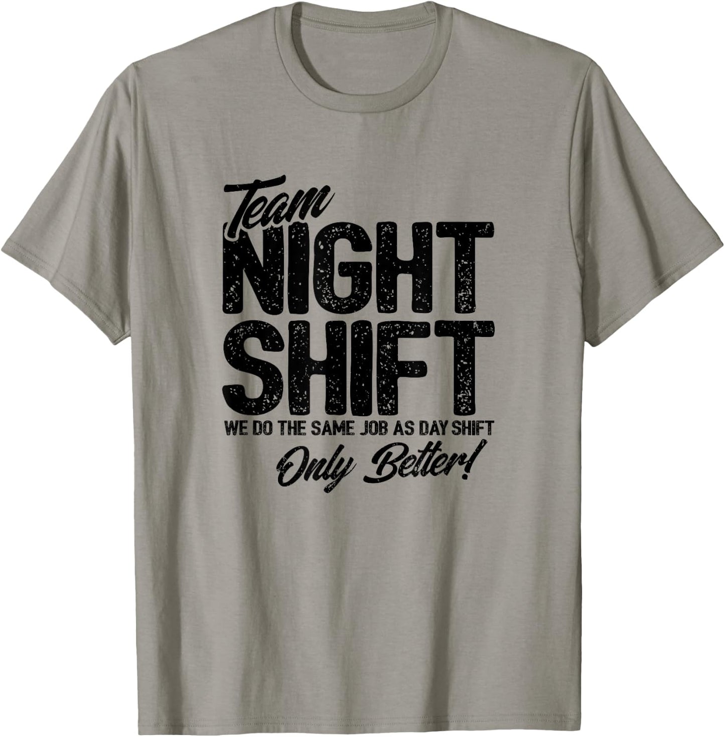 Night Shift Meme - Team Night Shift - Funny Night Shift T-Shirt - T-Shirt | Sand