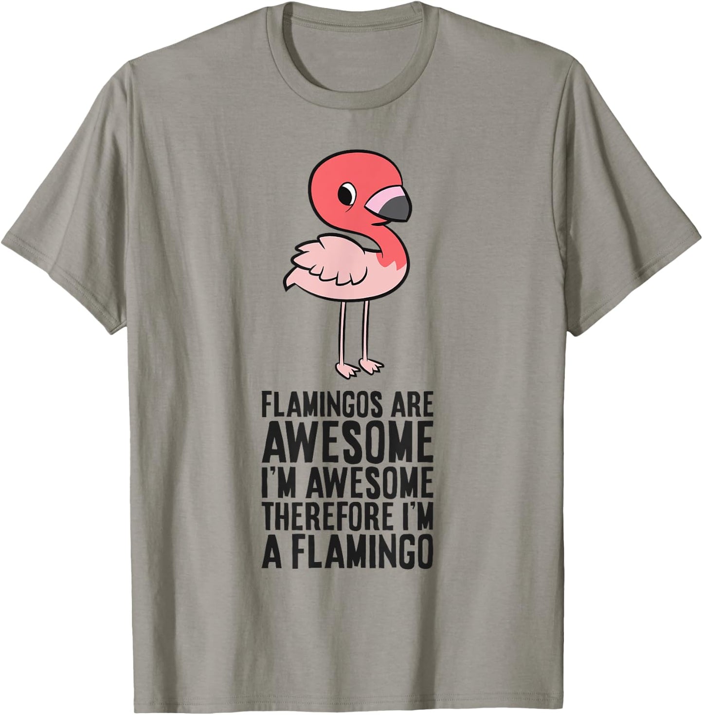 Flamingos Are Awesome I'm Awesome Therefore I'm A Flamingo T-Shirt - T-Shirt | Sand