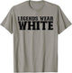 Legends Wear White Spirit Wear Team Game Color War Funny T-Shirt - T-Shirt | Sand