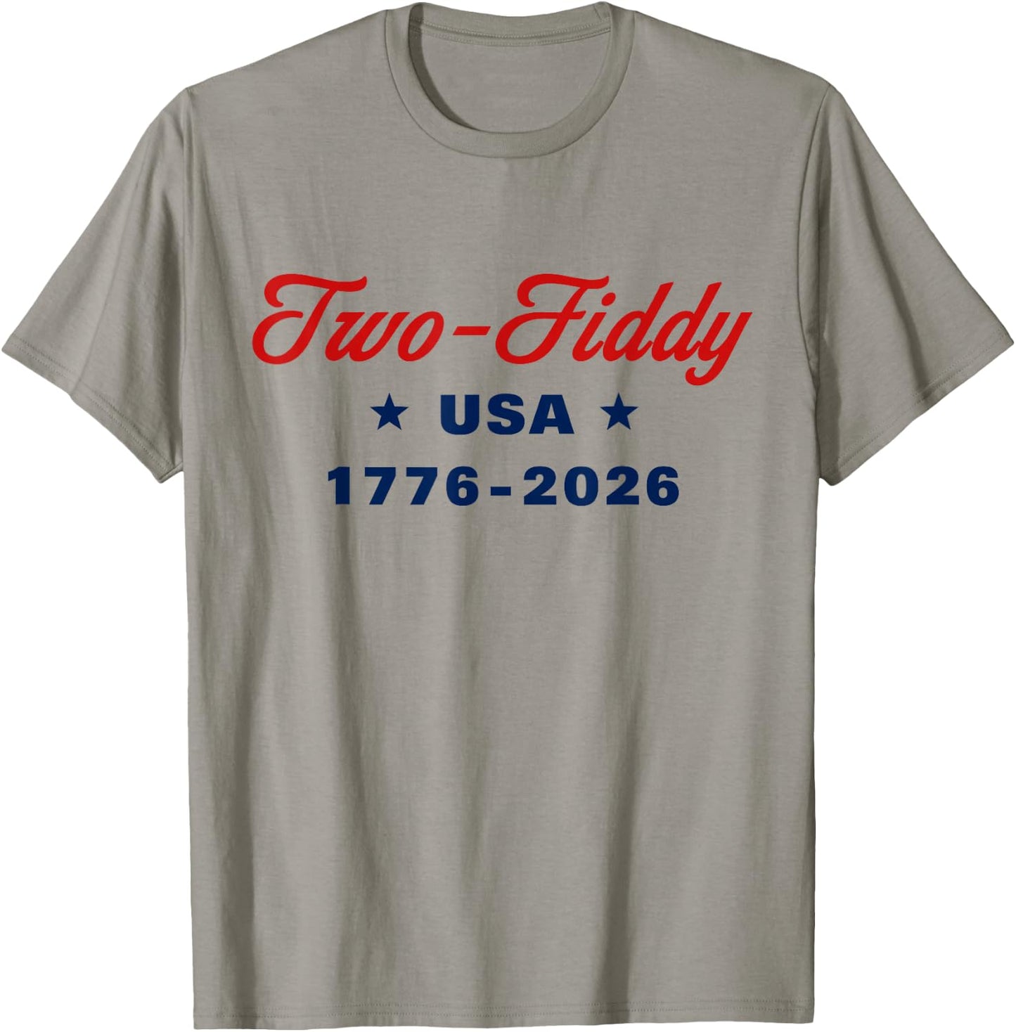 Two Fiddy 1776 2026 250th 4th July T-Shirt - T-Shirt | Sand