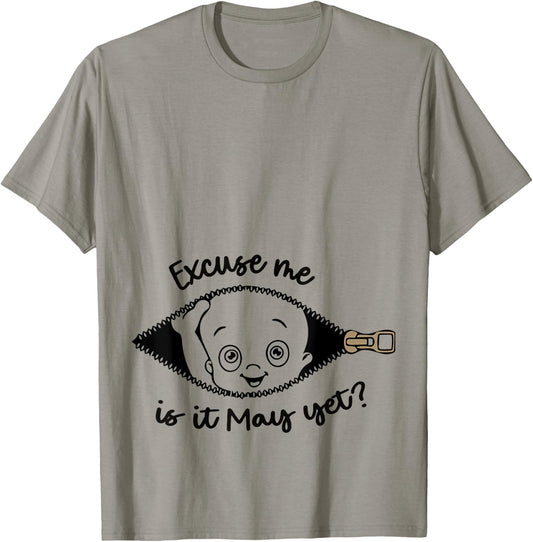 Excuse Me Is It May Yet Mom Pregnancy Announcement T-Shirt - T-Shirt | Sand