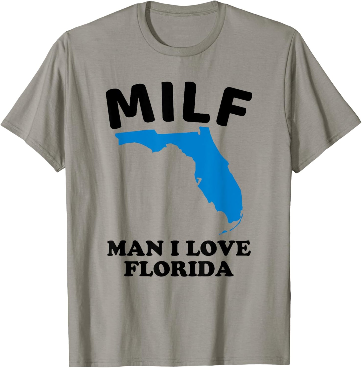 Milf Man I Love Florida - Funny Miami United States Tampa T-Shirt - T-Shirt | Sand