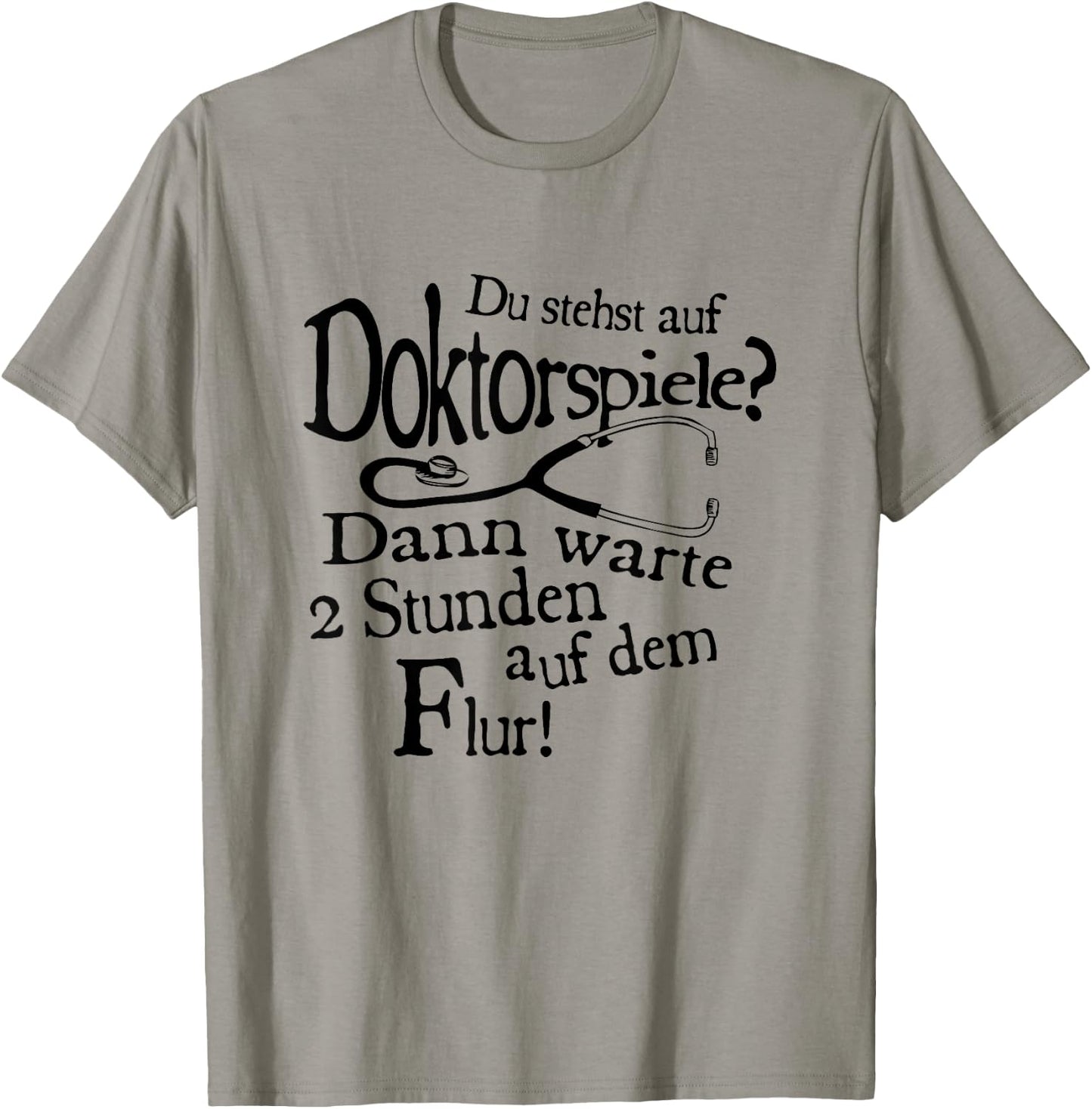 Du stehst Auf Doktorspiele Dann Wait 2 Stunden Auf Dem Hallway T-Shirt - T-Shirt | Sand