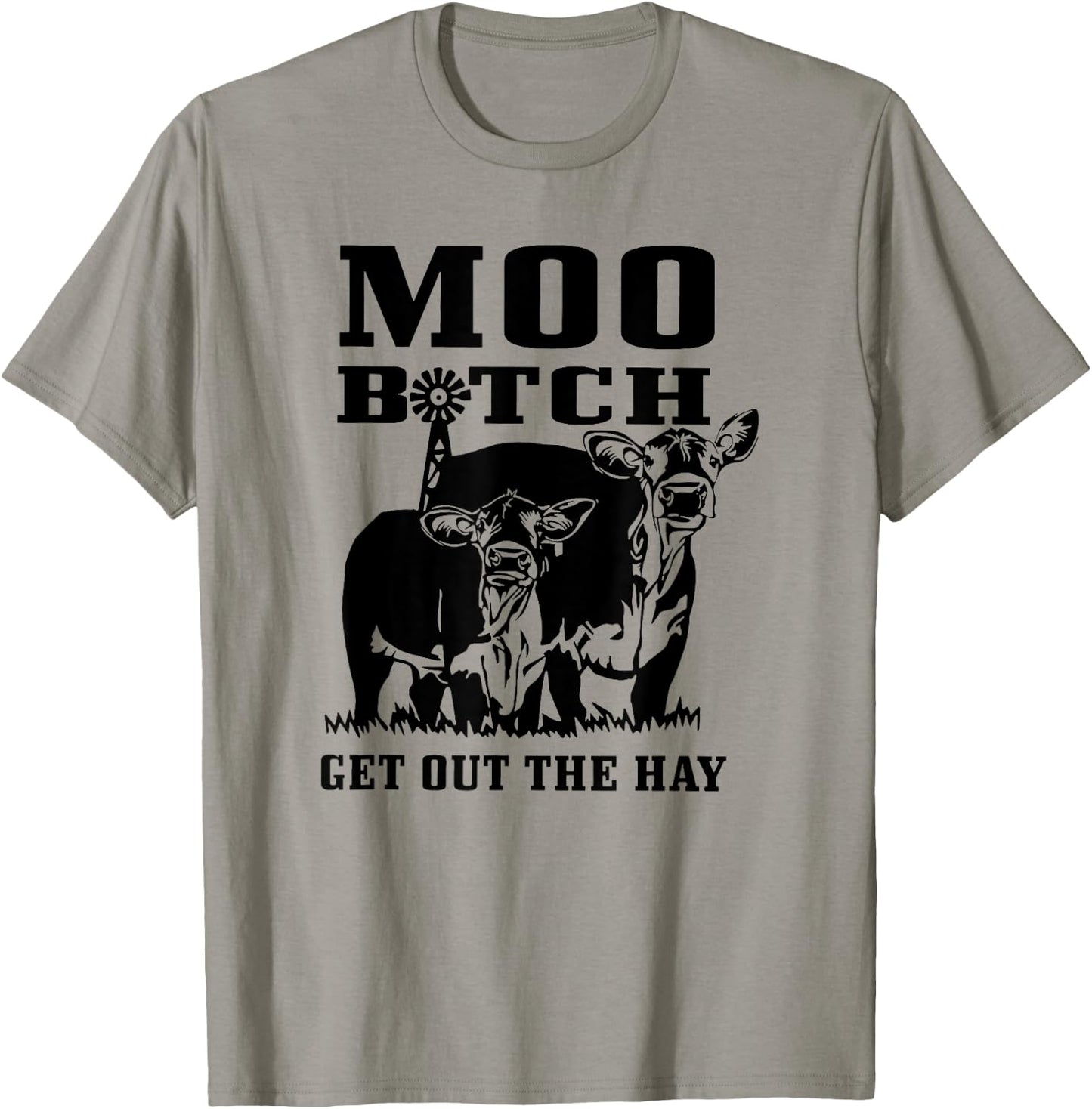 Moo Bitch Get Out The Hay, Cow Farm Life Funny T-Shirt - T-Shirt | Sand