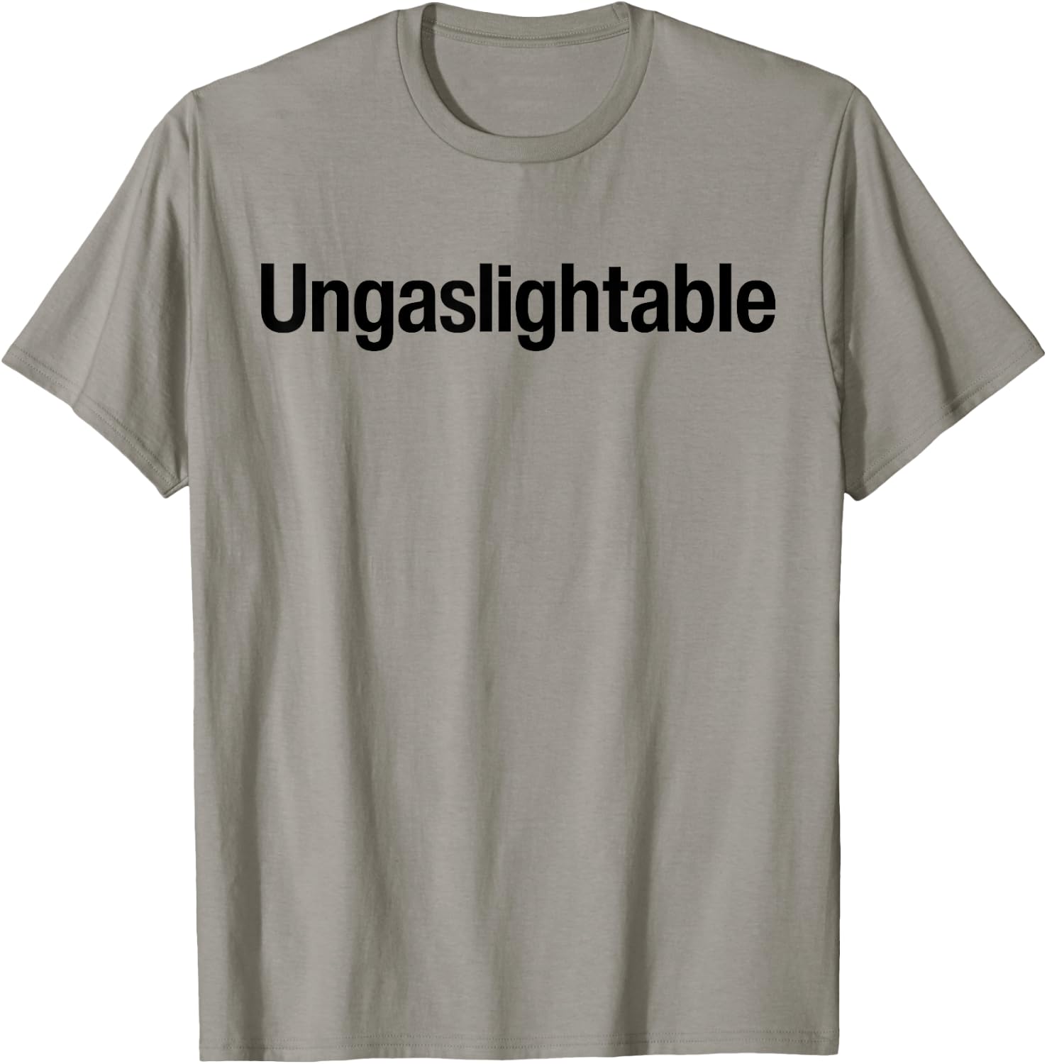 Ungaslightable - Victim Of Gaslighting Narcissistic Abuse T-Shirt - T-Shirt | Sand