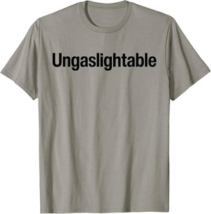 Ungaslightable - Victim Of Gaslighting Narcissistic Abuse T-Shirt - T-Shirt | Sand
