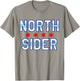 North Sider Chicago North Side Pride Baseball Gift T-Shirt - T-Shirt | Sand