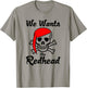 We Wants The Redhead Funny Pirate Women Men Kids T-Shirt - T-Shirt | Sand