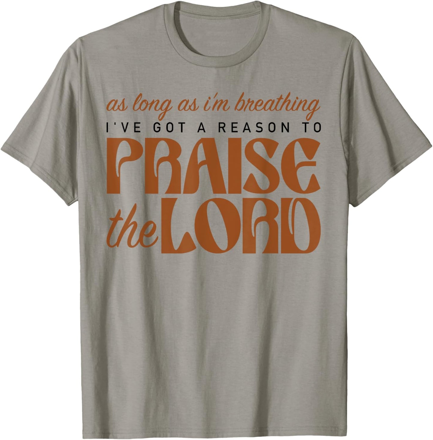 As Long As I'm Breathing Praise The Lord Christian Faith T-Shirt - T-Shirt | Sand