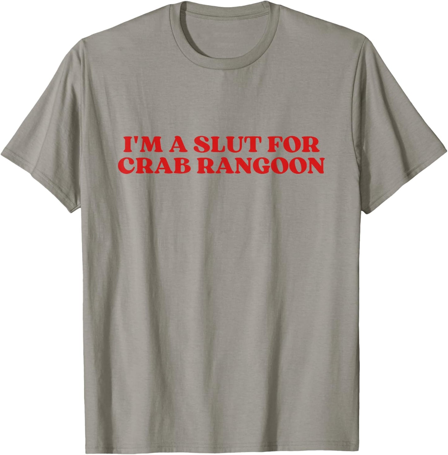 I'm A Slut For Crab Rangoon Y2k Aesthetic T-Shirt - T-Shirt | Sand