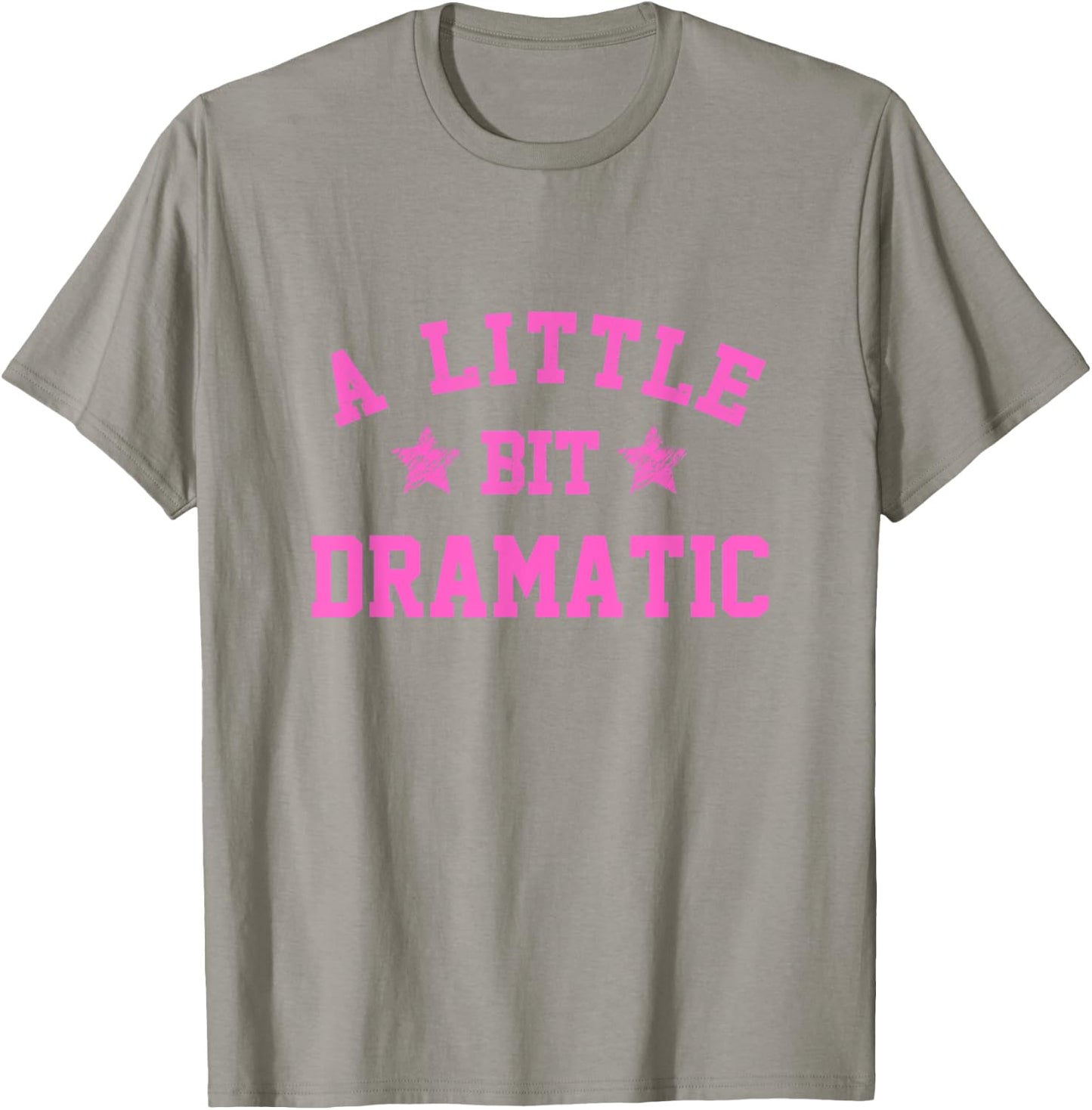 A Little Bit Dramatic Funny Drama Girl Queen T-Shirt - T-Shirt | Sand