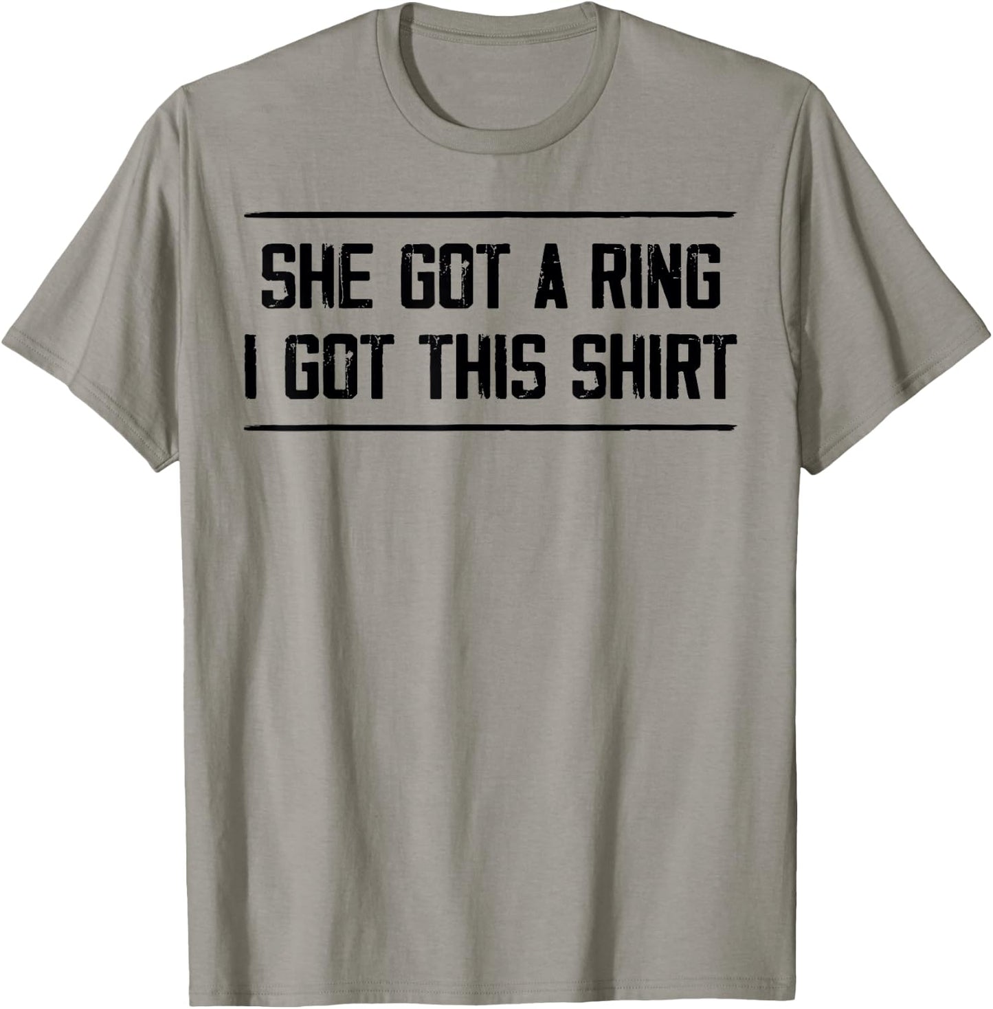 She Got A Ring I Got This Funny Engagement Party T-Shirt - T-Shirt | Sand
