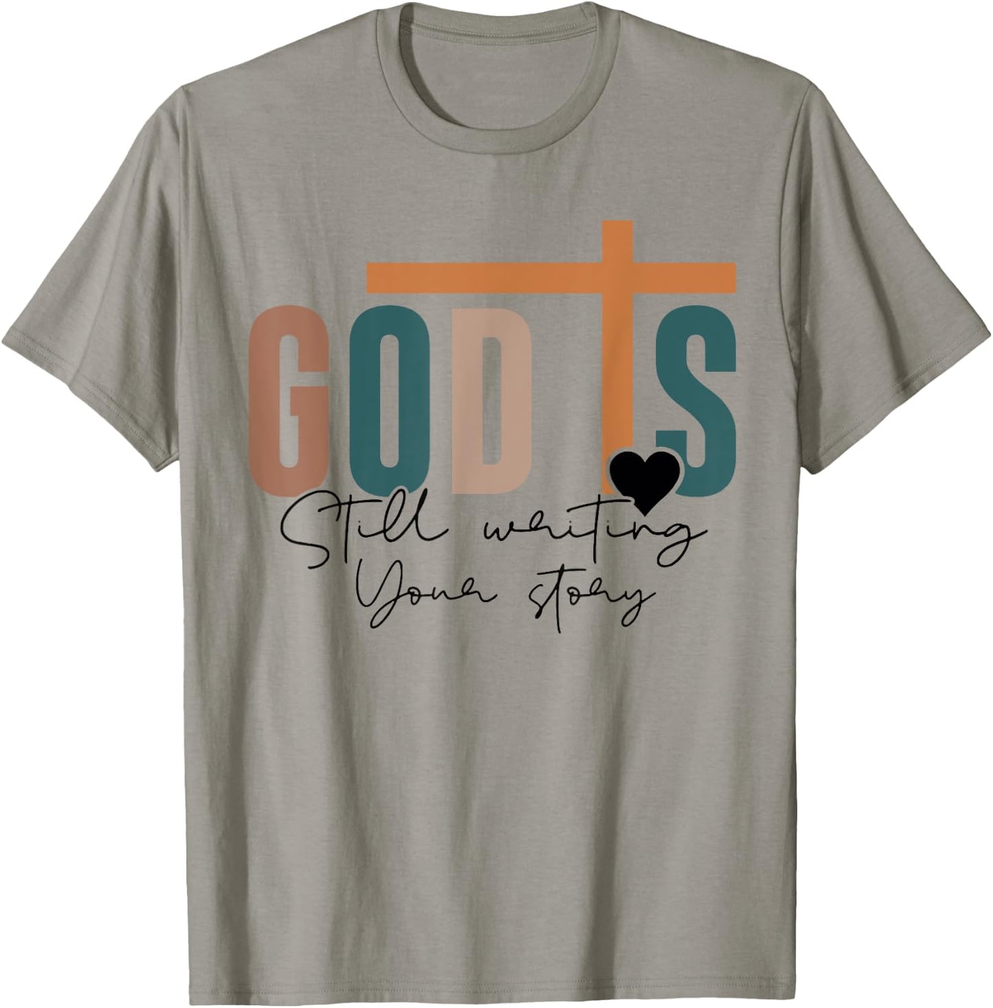 God Is Still Writing Your Story T-Shirt - T-Shirt | Sand
