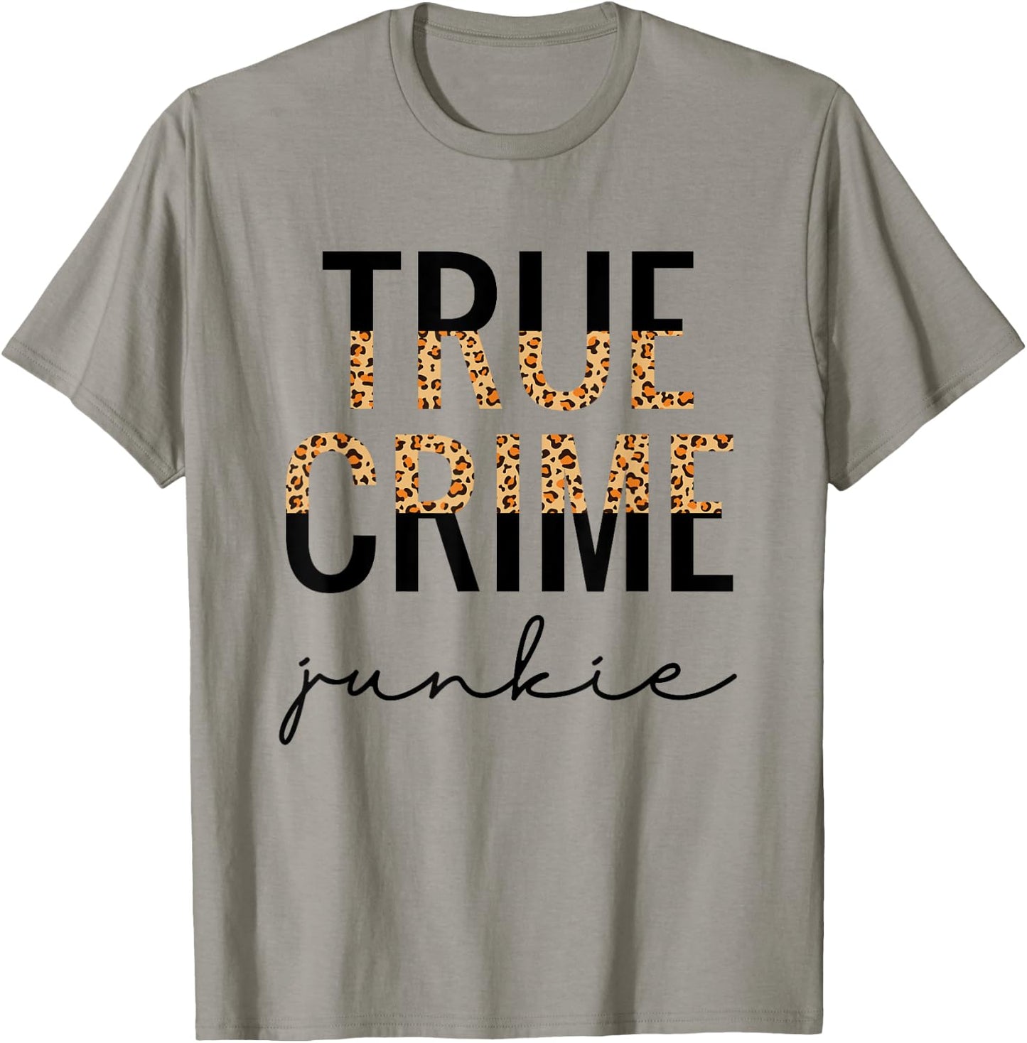 True Crime Junkie Shirt Leopard Print True Crime Lover Gift T-Shirt - T-Shirt | Sand