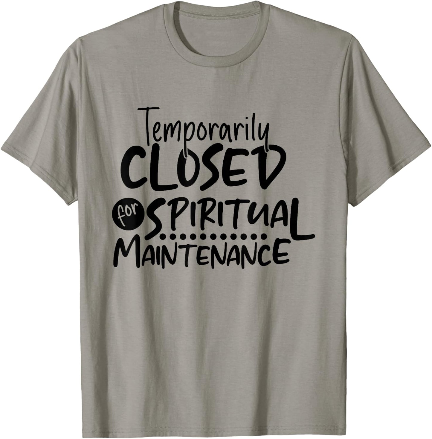 Motivational Temporarily Closed For Spiritual Maintenance T-Shirt - T-Shirt | Sand