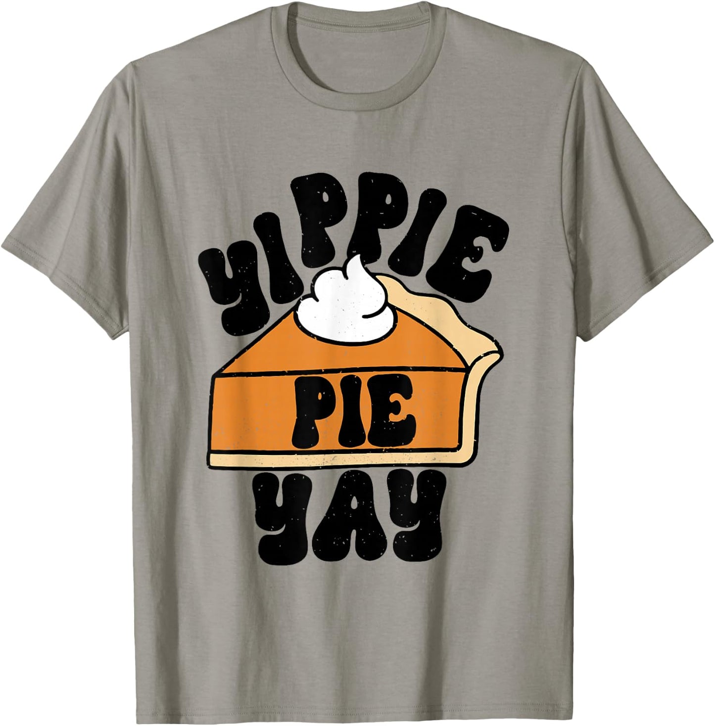 Yippee Yippie Pie Yay Retro Fall Thanksgiving Pumpkin Pie T-Shirt - T-Shirt | Sand