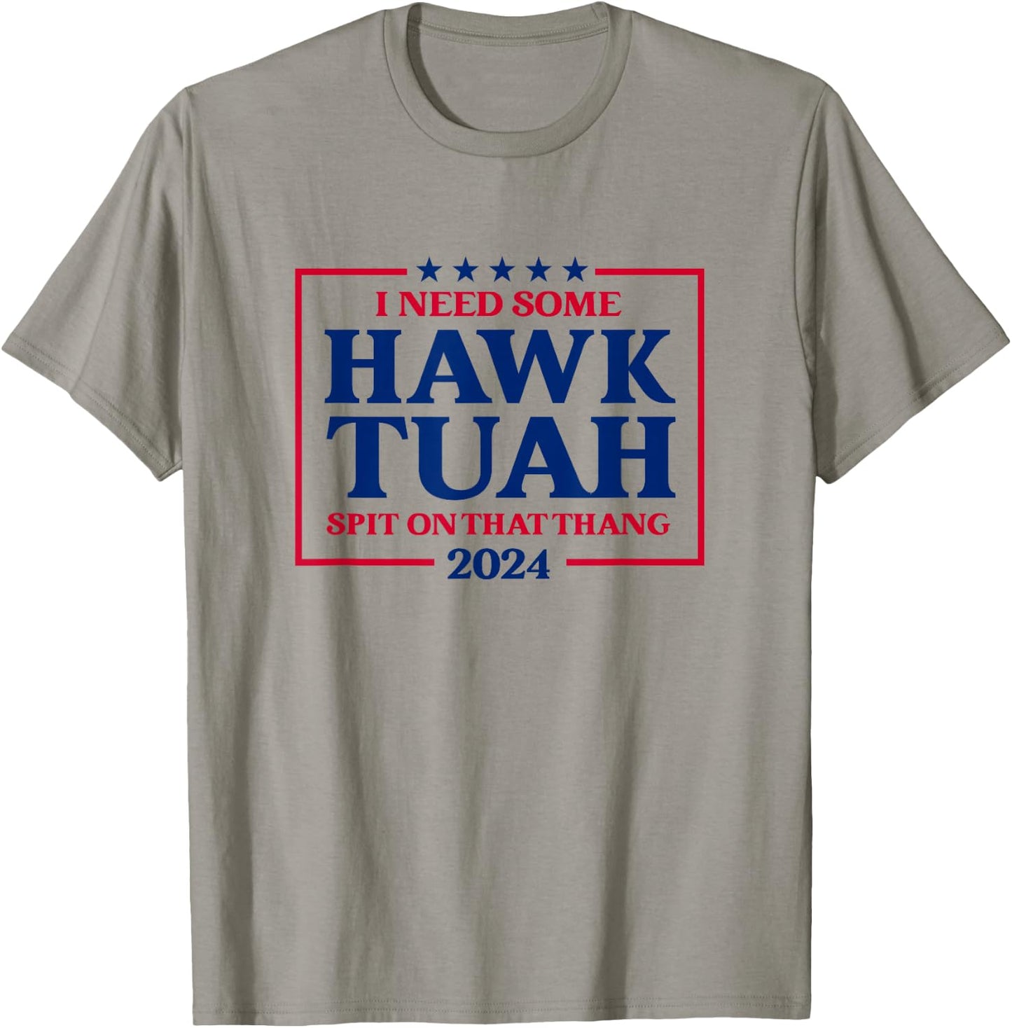 I Need Some Hawk Tush President Election Funny Hawk Tush T-Shirt - T-Shirt | Sand