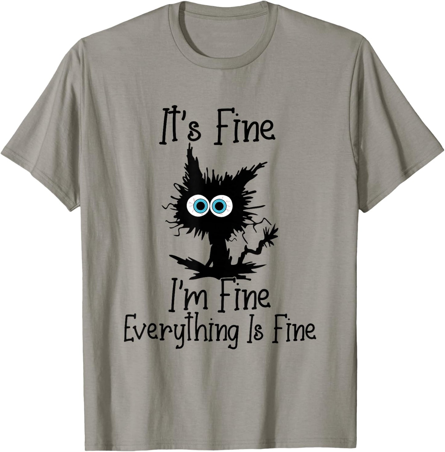 It's Fine I'm Fine Everything Is Fine Cat It's Fine I'm Fine T-Shirt - T-Shirt | Sand