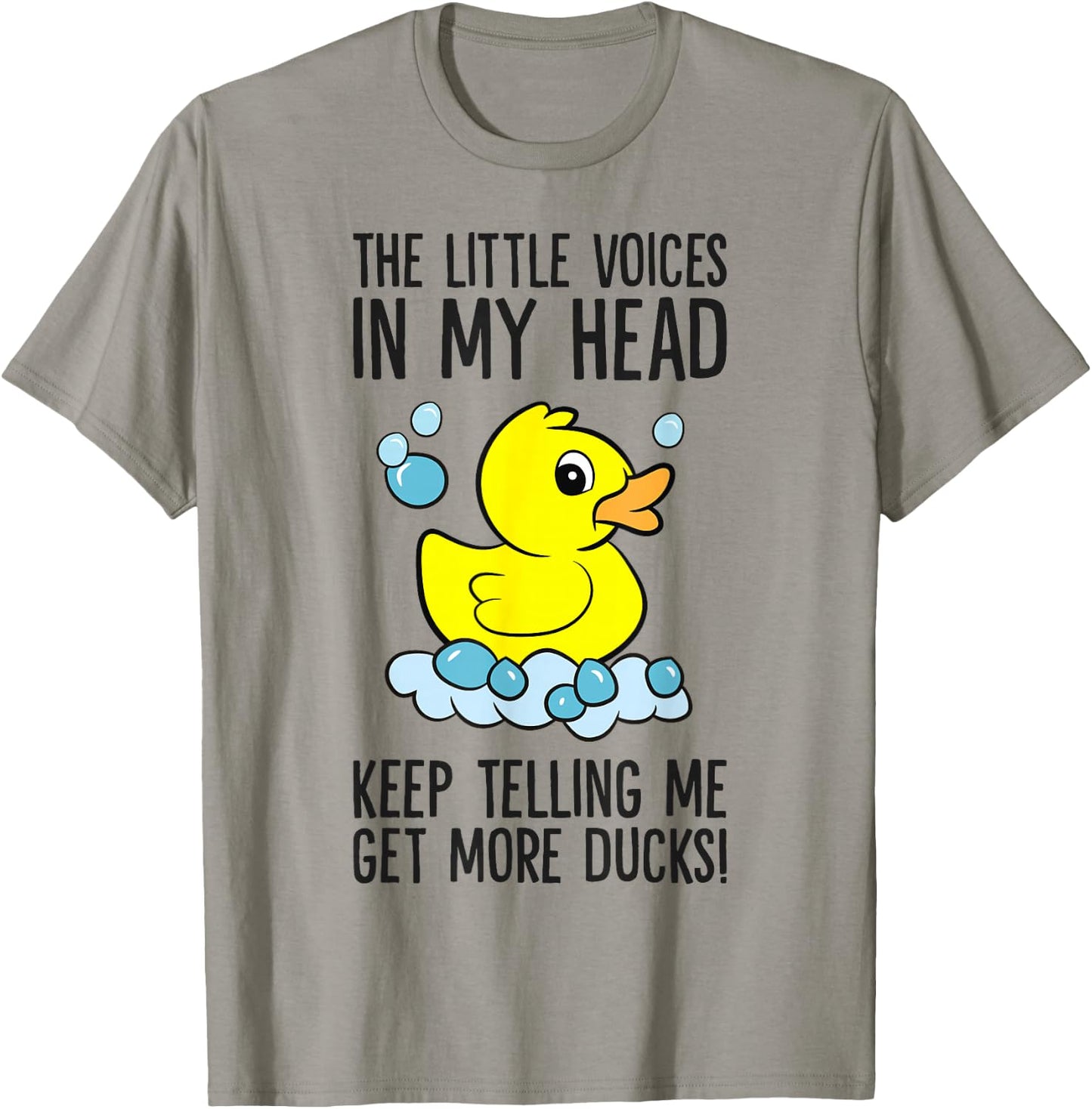 The Little Voices In My Head Keep Telling Me Get More Ducks T-Shirt - T-Shirt | Sand