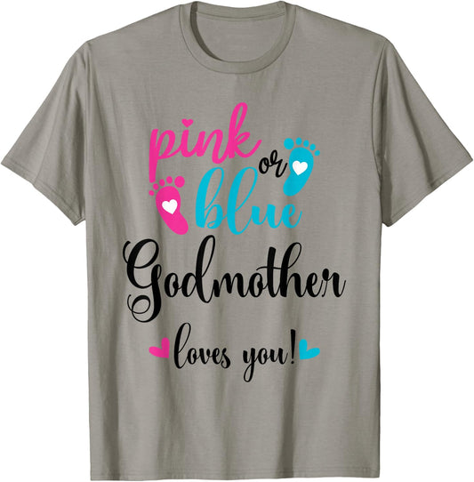 Pink Or Blue Godmother Loves You Gender Reveal Baby T-Shirt - T-Shirt | Sand