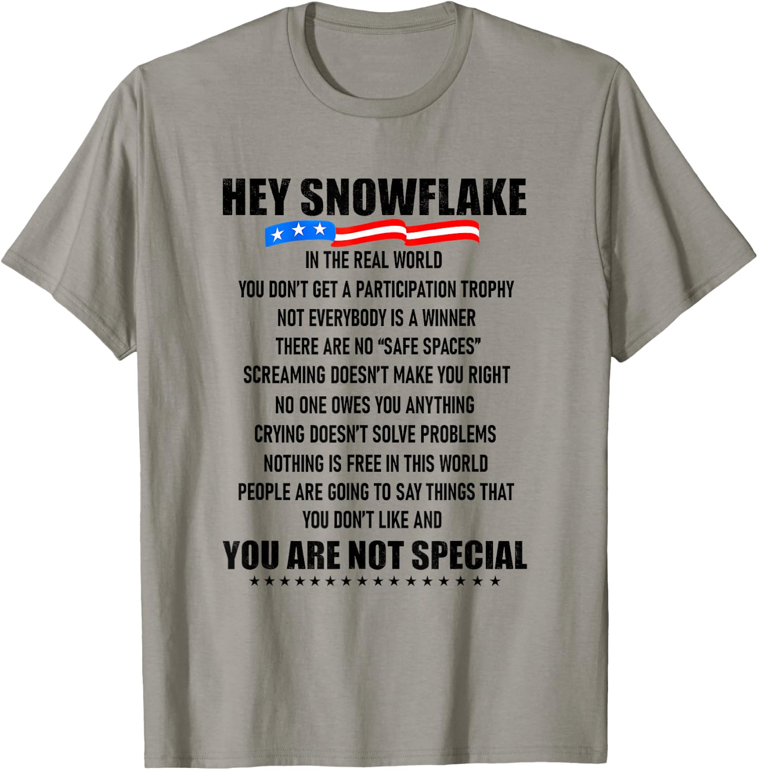 Hey Snowflake in The Real World You Don't Get A T-Shirt - T-Shirt | Sand