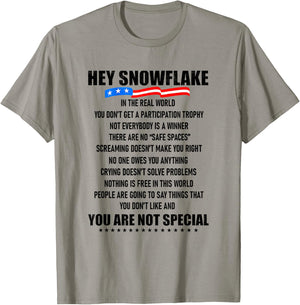 Hey Snowflake in The Real World You Don't Get A T-Shirt - T-Shirt | Sand