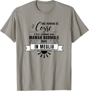 Maman Corse Comme Une Maman Normale Mais En Mieux T-Shirt - T-Shirt | Sand