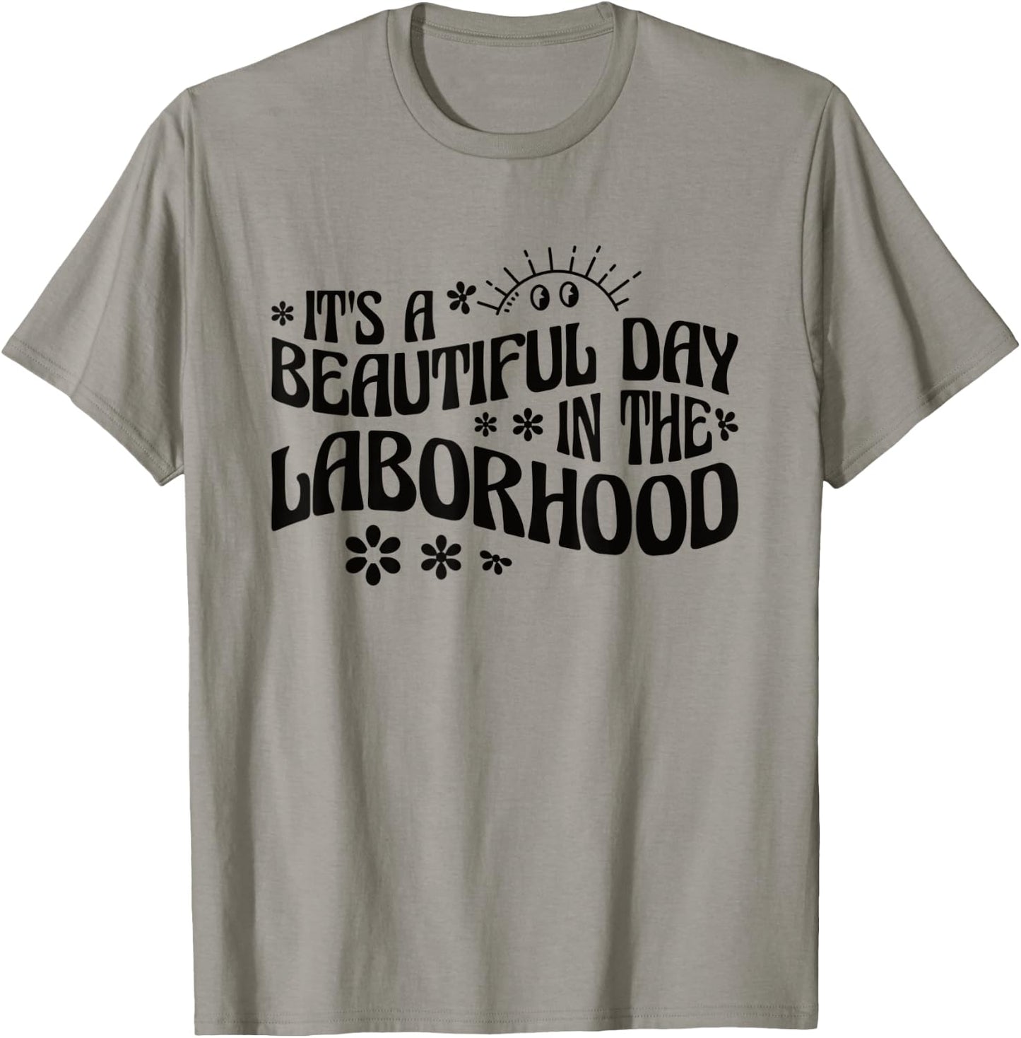 It's A Beautiful Day In The Laborhood Labor & Delivery Nurse T-Shirt - T-Shirt | Sand
