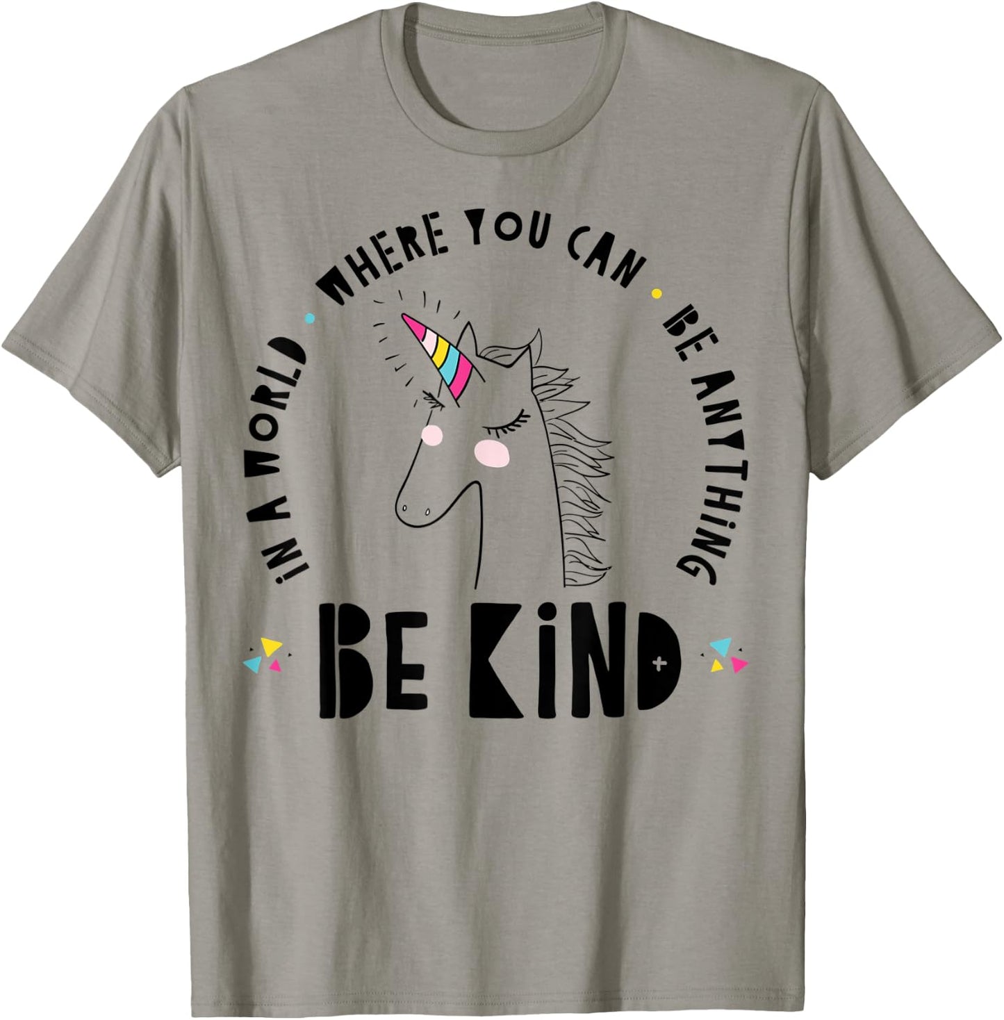 In A World Where You Can Be Anything Be Kind Rainbow Unicorn T-Shirt - T-Shirt | Sand