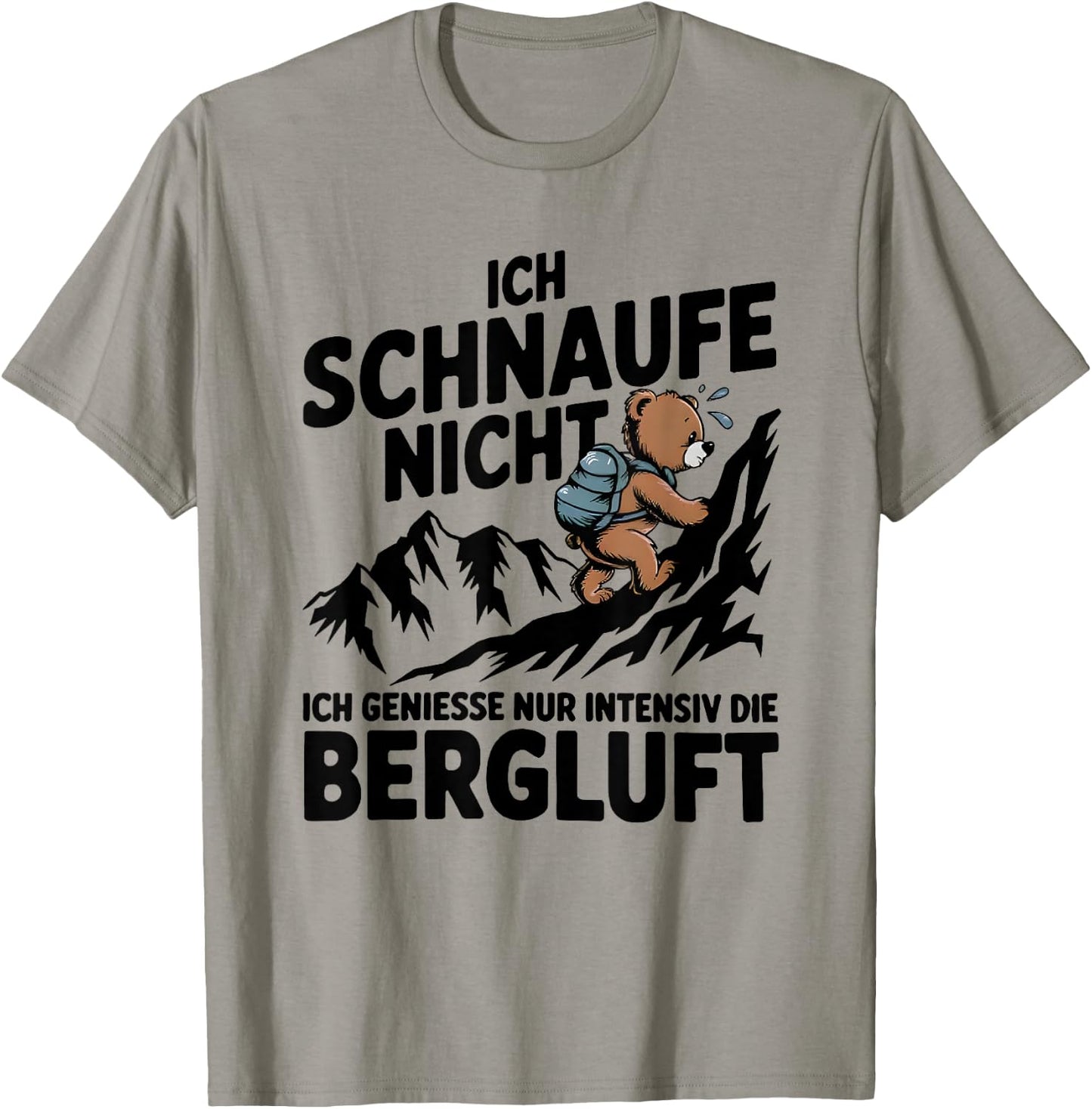 Ich Schnaufe Nicht Ich Genieße Nur Intensiv Die Berluft T-Shirt - T-Shirt | Sand