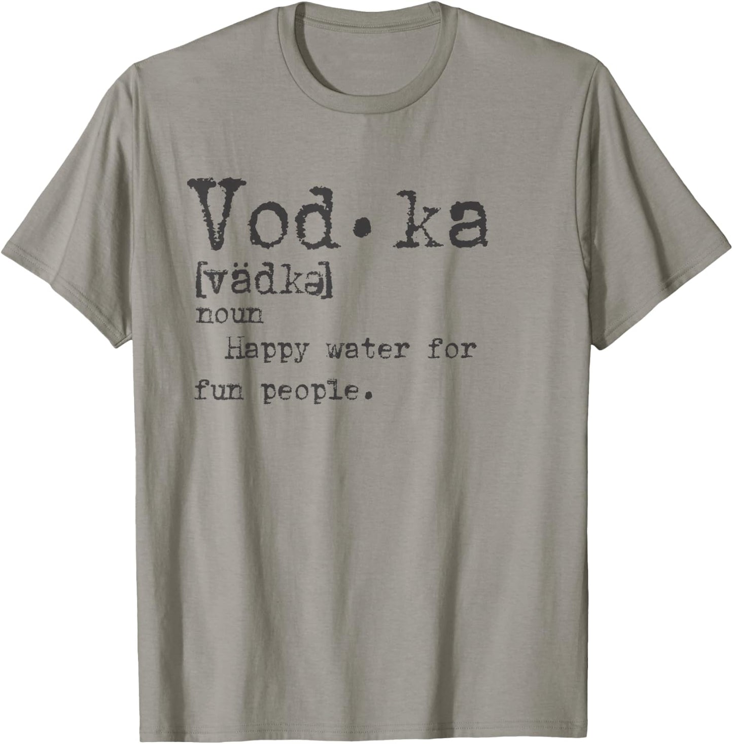 Vodka Definition Happy Water for Fun People Trinktee T-Shirt - T-Shirt | Sand