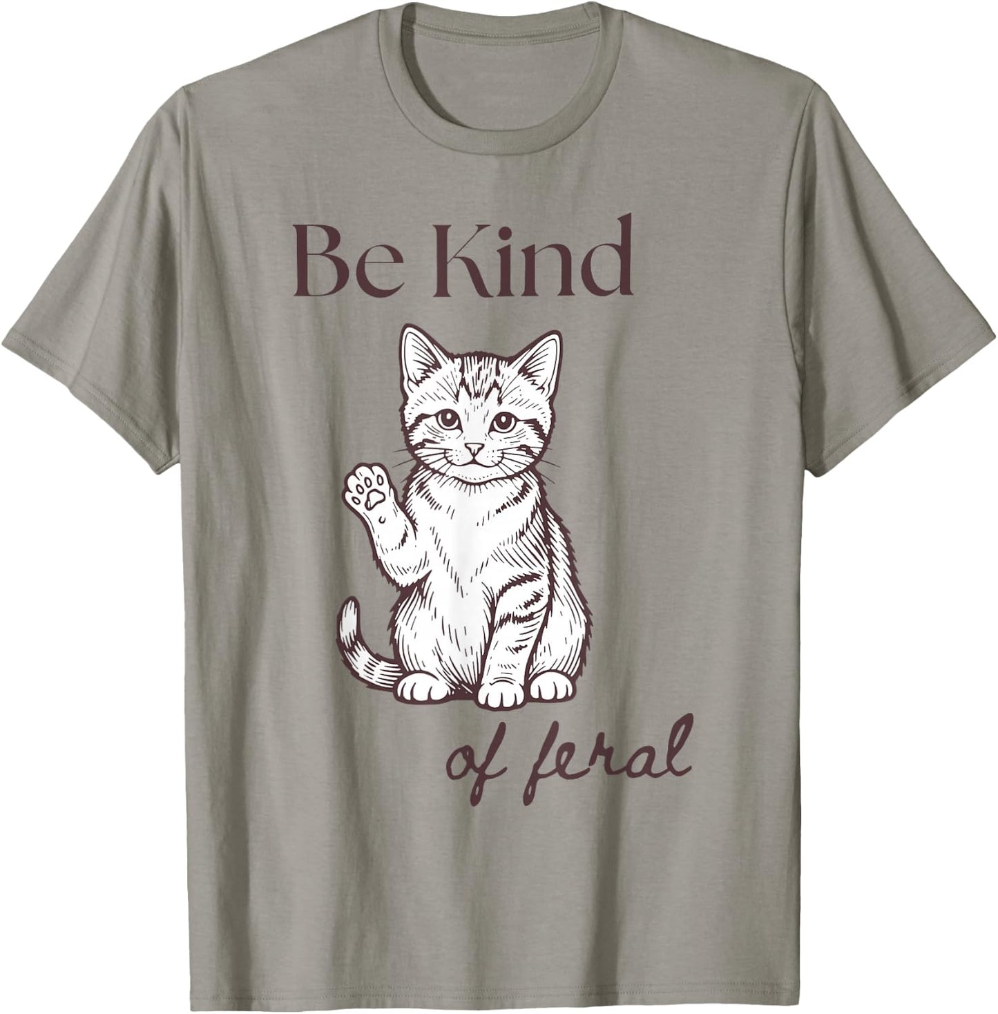 Funny Cat Be Kind of Feral T-Shirt - T-Shirt | Sand