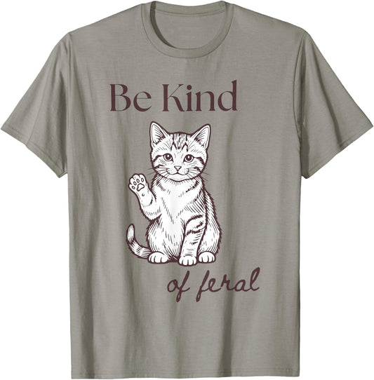 Funny Cat Be Kind of Feral T-Shirt - T-Shirt | Sand