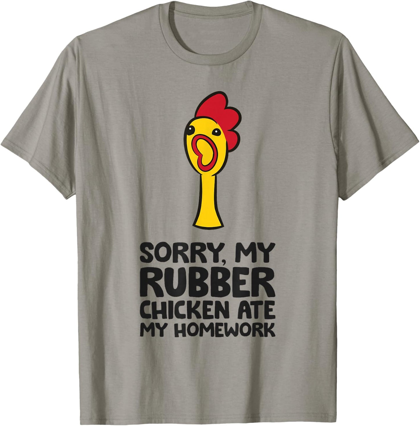Sorry My Rubber Chicken Ate My Homework Cute Rubber Chicken T-Shirt - T-Shirt | Sand