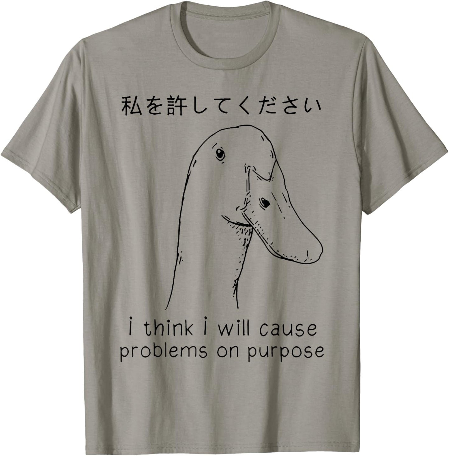 I Think I Will Cause Problems On Purpose Funny Goose T-Shirt - T-Shirt | Sand