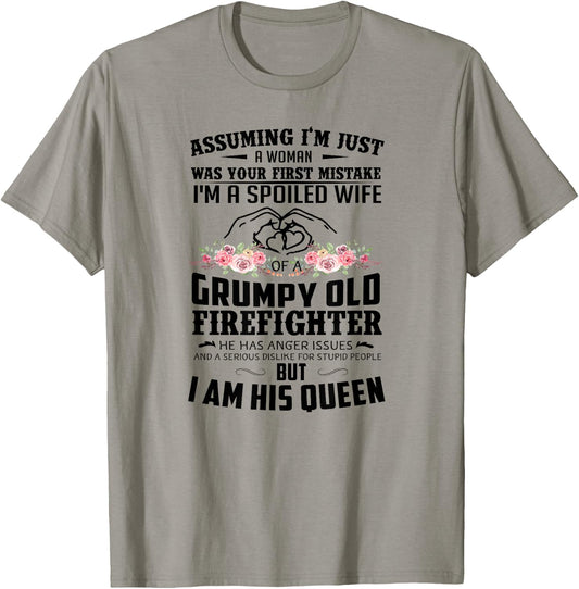 Assuming I'm A Spoiled Wife Of A Grumpy Old Firefighter T-Shirt - T-Shirt | Sand
