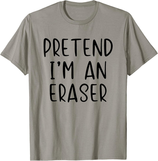 Pretend I'm An Eraser Costume Halloween Simple Adult Kid T-Shirt - T-Shirt | Sand