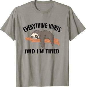 I'm Tired And Everything Hurts T-Shirt - T-Shirt | Sand