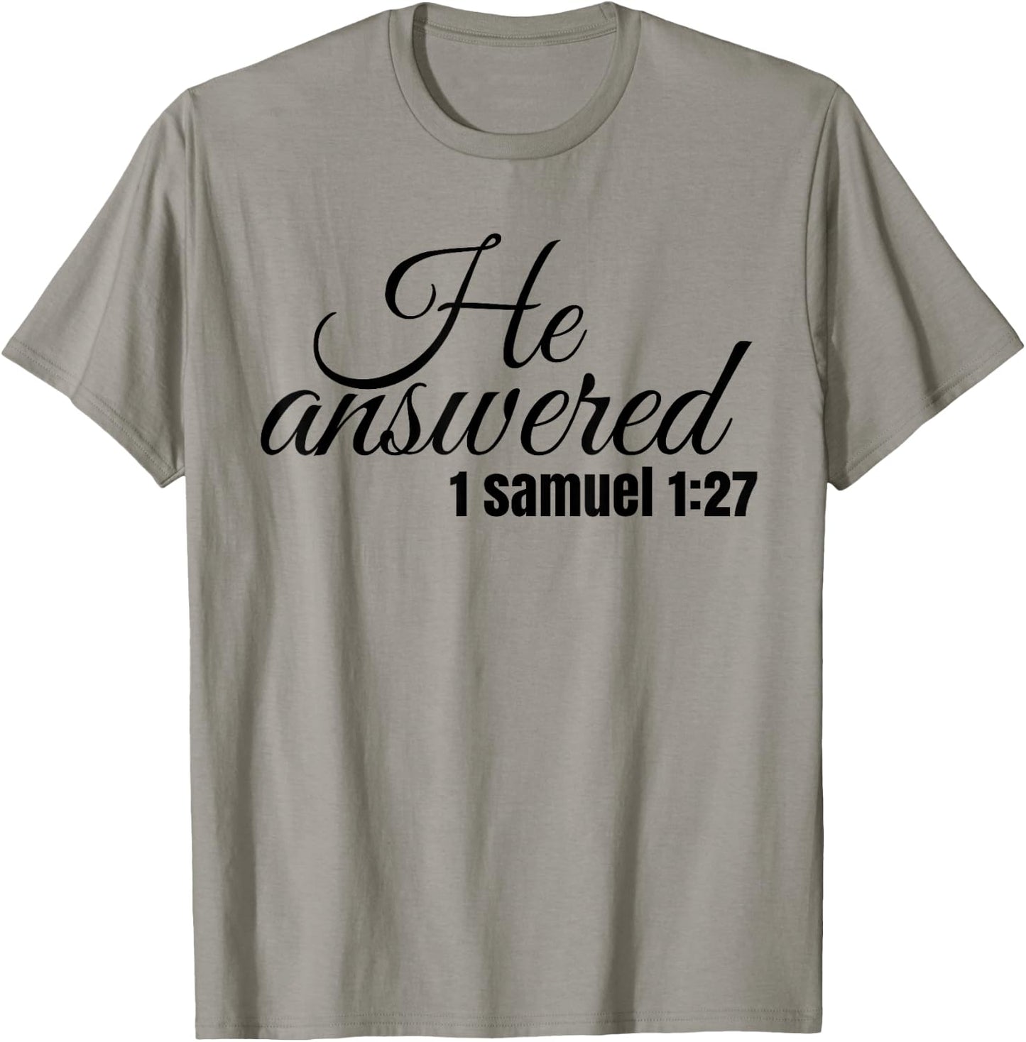 He Answered For This Child I Have Prayed Samuel 1:27 T Shirt T-Shirt - T-Shirt | Sand