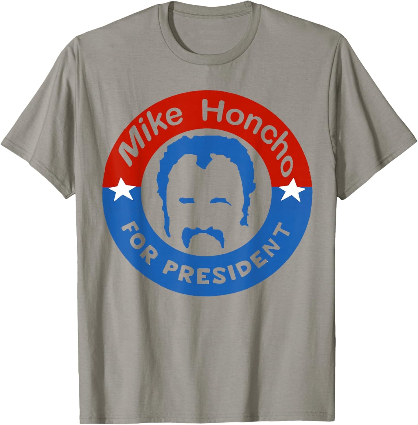 Mike Honcho for President Nights T-Shirt - T-Shirt | Sand