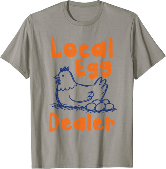 Local Egg Dealer Funny Chicken Farmer T-Shirt - T-Shirt | Sand