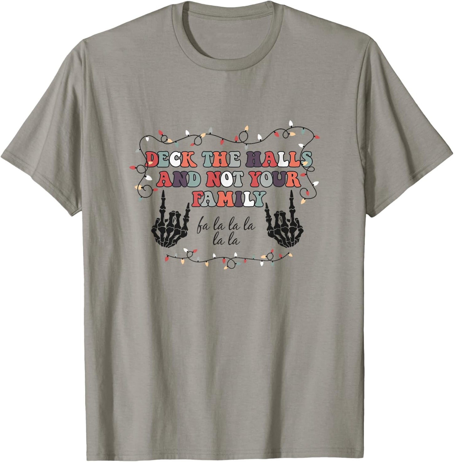 Deck the Hall not your Family funny Christmas Skeleton T-Shirt - T-Shirt | Sand