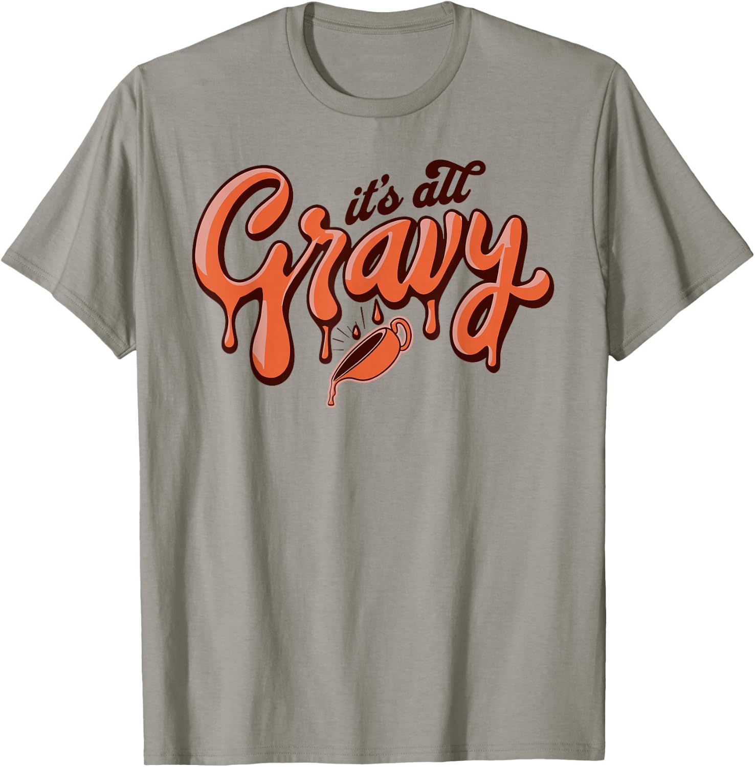 It's All Gravy Funny Thanksgiving Dinner Gravy Lover T-Shirt - T-Shirt | Sand